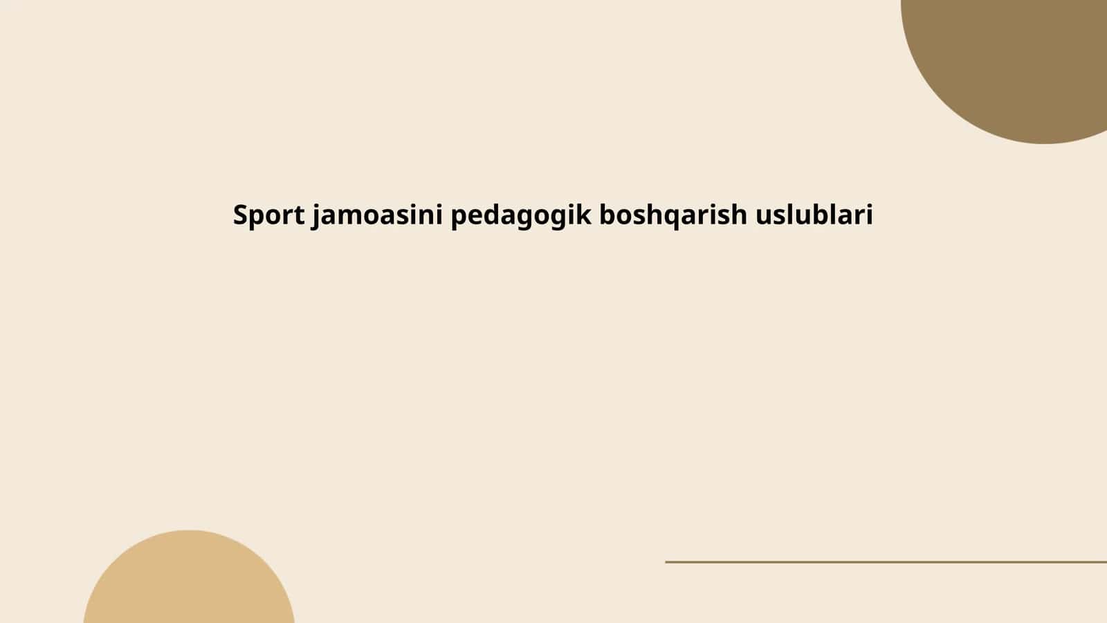 Sport jamoasini pedagogik boshqarish uslublari