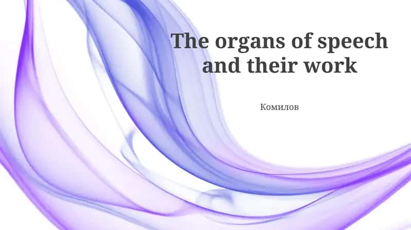The organs of speech and their work