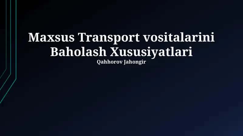 Maxsus Transport Vositalarini Baholash Xususiyatlari