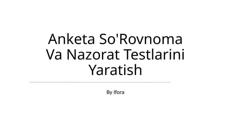 Anketa So'Rovnoma Va Nazorat Testlarini Yaratish