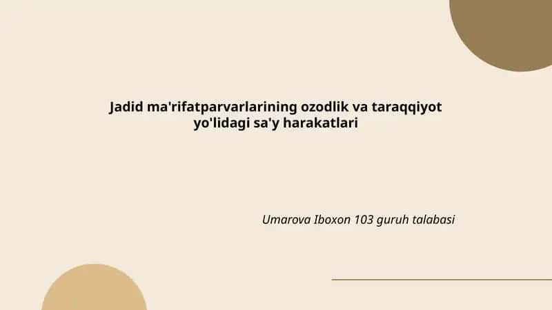 Jadid ma'rifatparvarlarining ozodlik va taraqqiyot yo'lidagi sa'y harakatlari