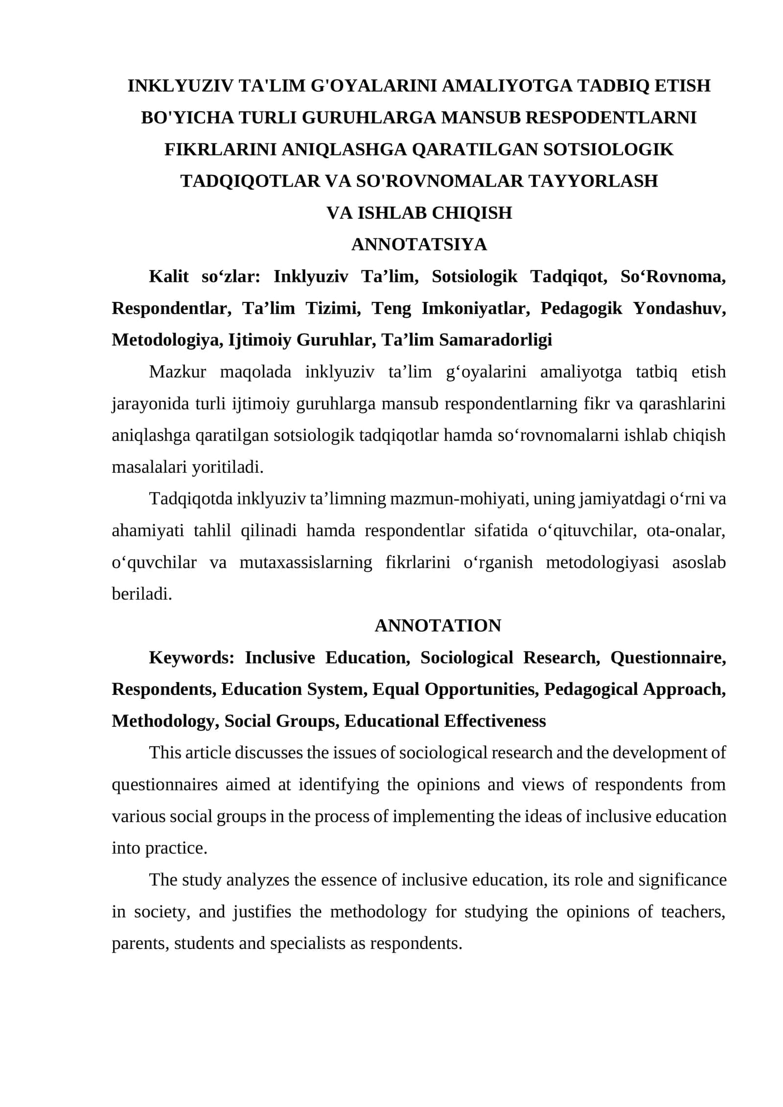 INKLYUZIV TA'LIM G'OYALARINI AMALIYOTGA TADBIQ ETISH BO'YICHA TURLI GURUHLARGA MANSUB RESPODENTLARNI FIKRLARINI ANIQLASHGA QARATILGAN SOTSIOLOGIK TADQIQOTLAR VA SO'ROVNOMALAR TAYYORLASH VA ISHLAB CHIQISH
