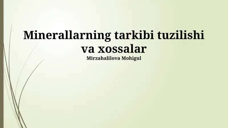 Minerallarning tarkibi tuzilishi va xossalar