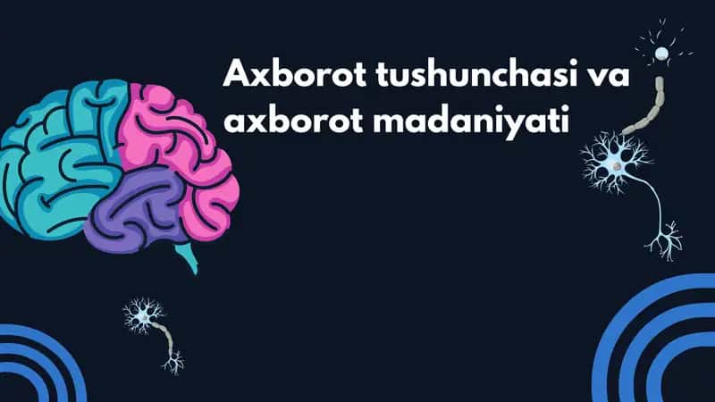 Axborot tushunchasi va axborot madaniyati