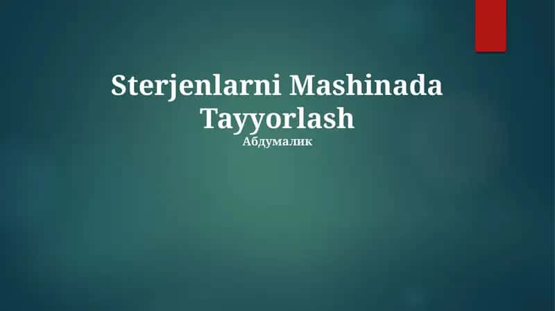 Sterjenlarni Mashinada Tayyorlash