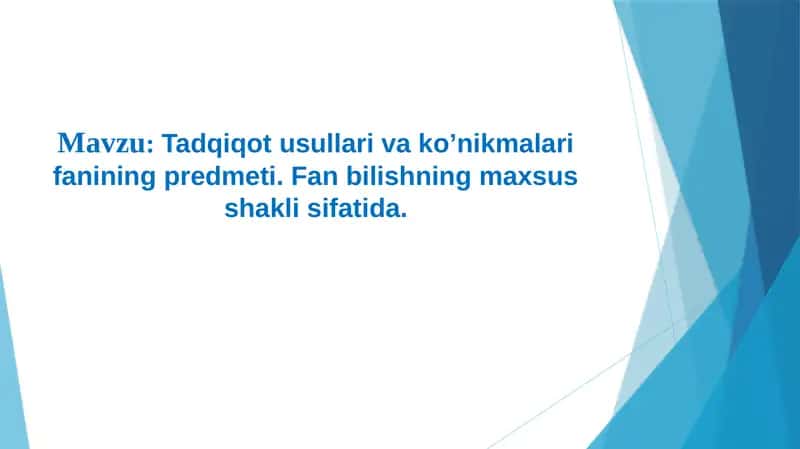 Tadqiqot usullari va ko’nikmalarifanining predmeti