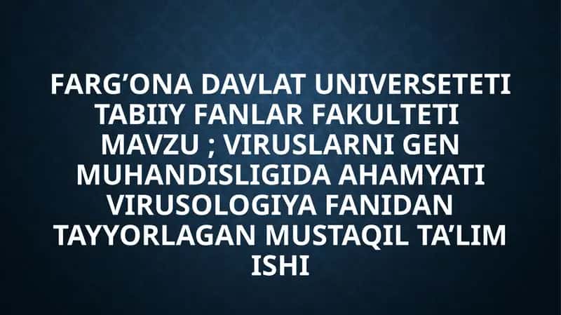 VIRUSLARNI GEN MUHANDISLIGIDA AHAMYATI
