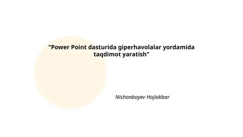 Power Point dasturida giperhavolalar yordamida taqdimot yaratish