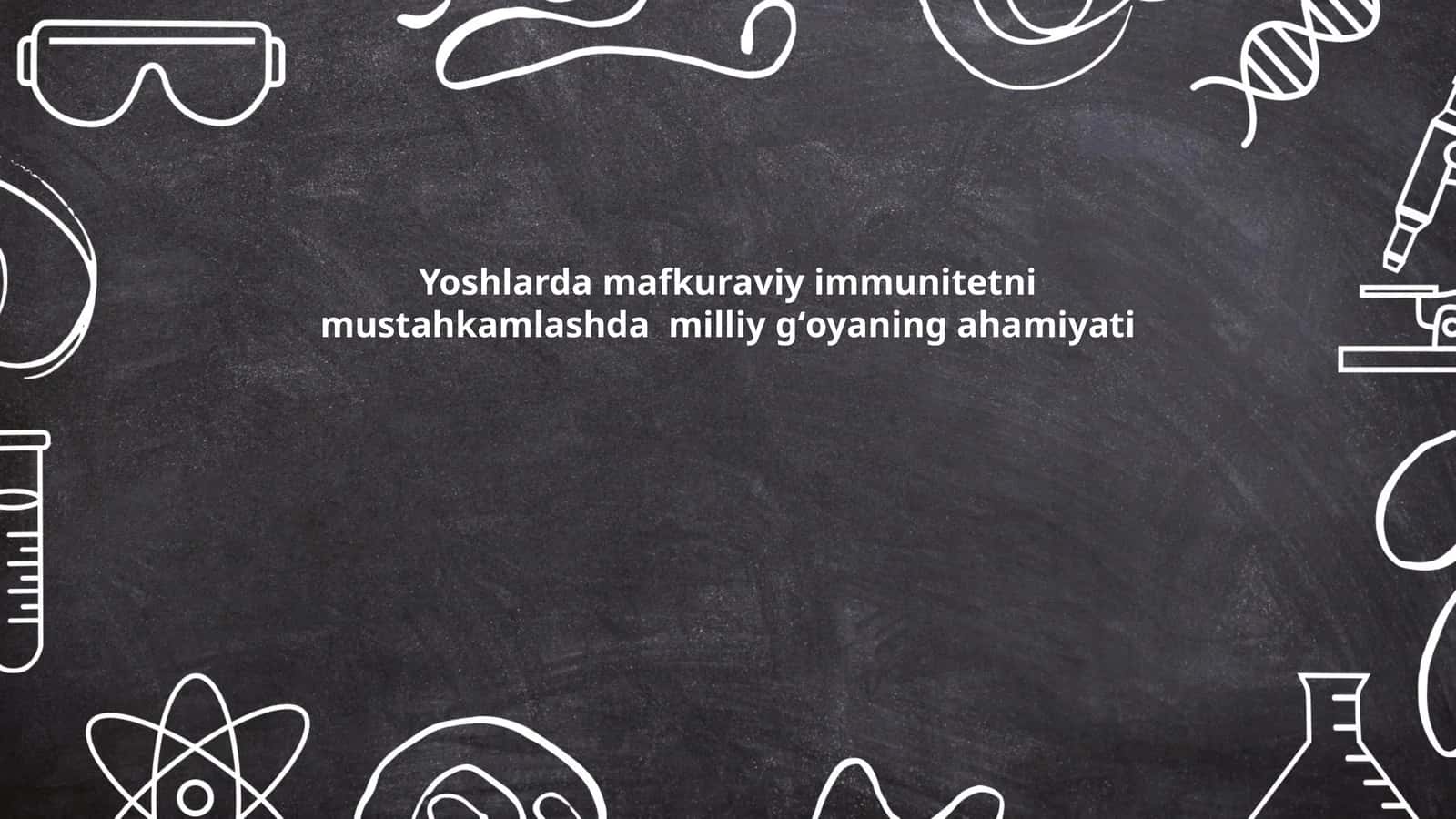 Yoshlarda mafkuraviy immunitetni mustahkamlashda milliy gʻoyaning ahamiyati