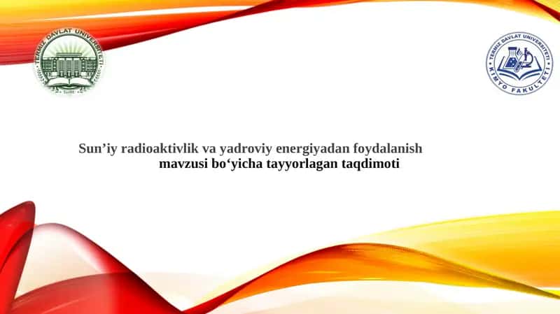 Sun’iy radioaktivlik va yadroviy energiyadan foydalanish
