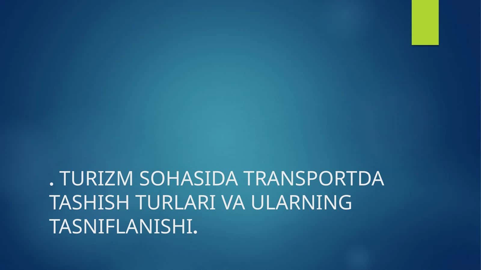 Transportning tashish turari va ularning tasniflanishi