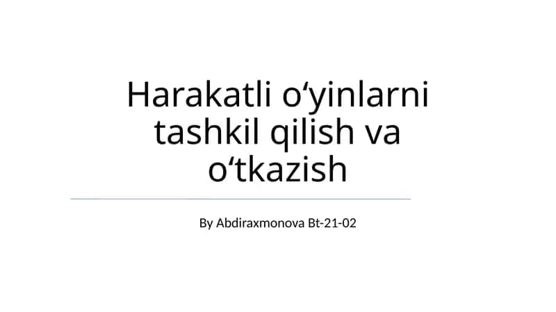 Harakatli oʻyinlarni tashkil qilish va oʻtkazish