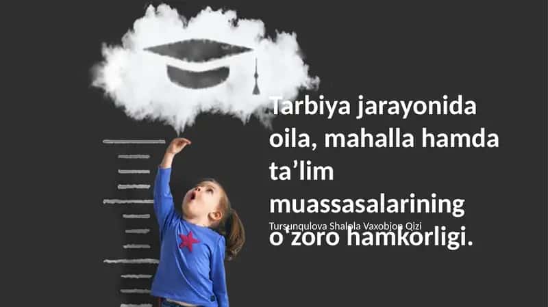 Tarbiya jarayonida oila, mahalla hamda taʼlim muassasalarining oʻzoro hamkorligi