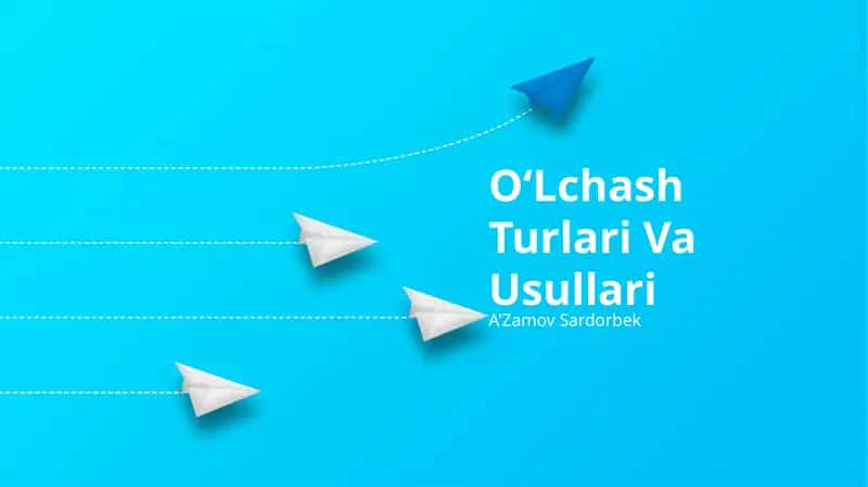 OʻLchash Turlari Va Usullari