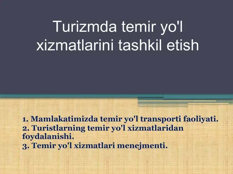 Turizmda temir yo'l xizmatlarini tashkil etish