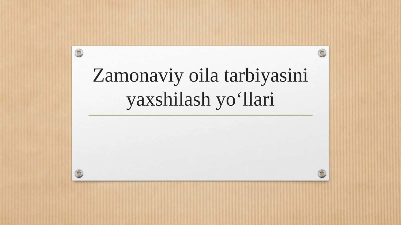 Zamonaviy oila tarbiyasini yaxshilash yo‘llari