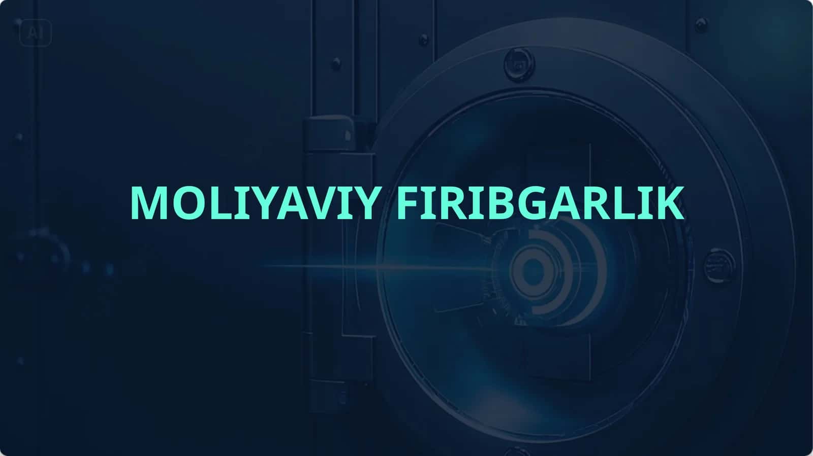 MOLIYAVIY FIRIBGARLIK