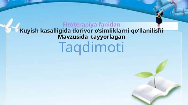 Kuyish kasalligida dorivor o’simliklarni qo’llanilishi
