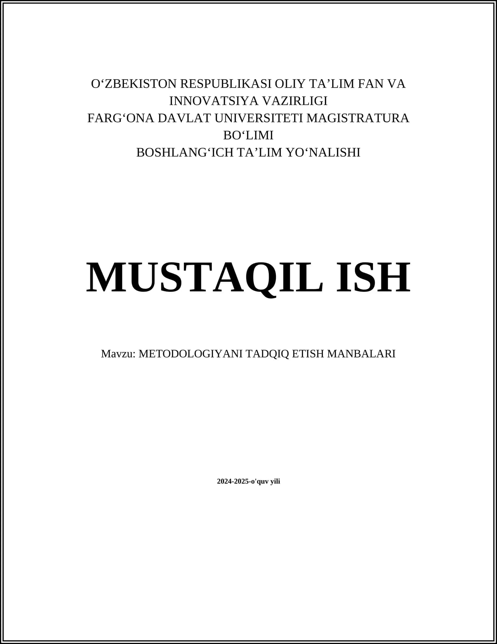 MUSTAQIL ISH Mavzu: METODOLOGIYANI TADQIQ ETISH MANBALARI
