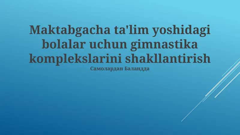 Maktabgacha ta'lim yoshidagi bolalar uchun gimnastika komplekslarini shakllantirish