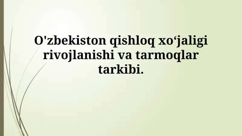O'zbekiston qishloq xo'jaligining rivojlanishi va tarkibiy tuzilishi