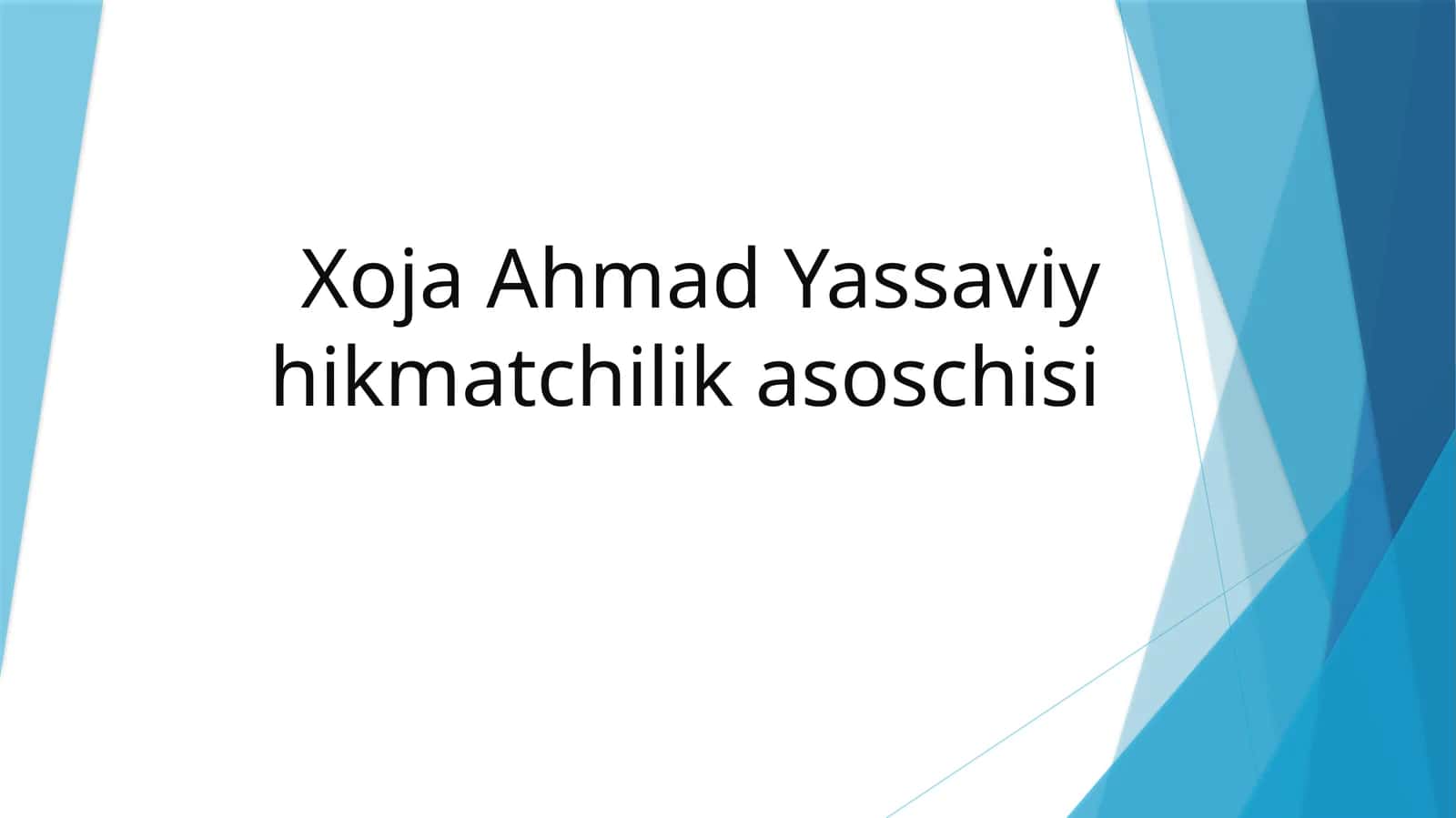 Xoja Ahmad Yassaviy hikmatchilik asoschisi
