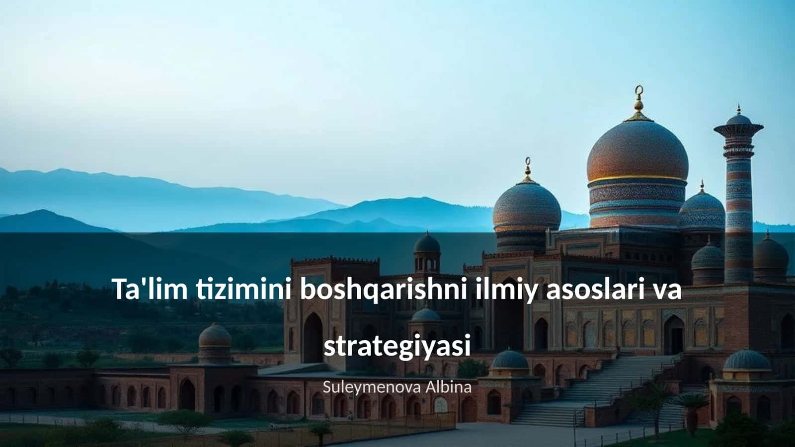 Ta'lim tizimini boshqarishni ilmiy asoslari va strategiyasi