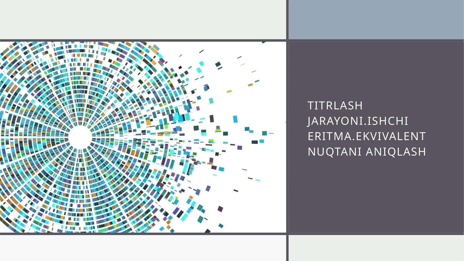 Titrlash jarayoni.Ishchi eritma.Ekvivalent nuqtani aniqlash