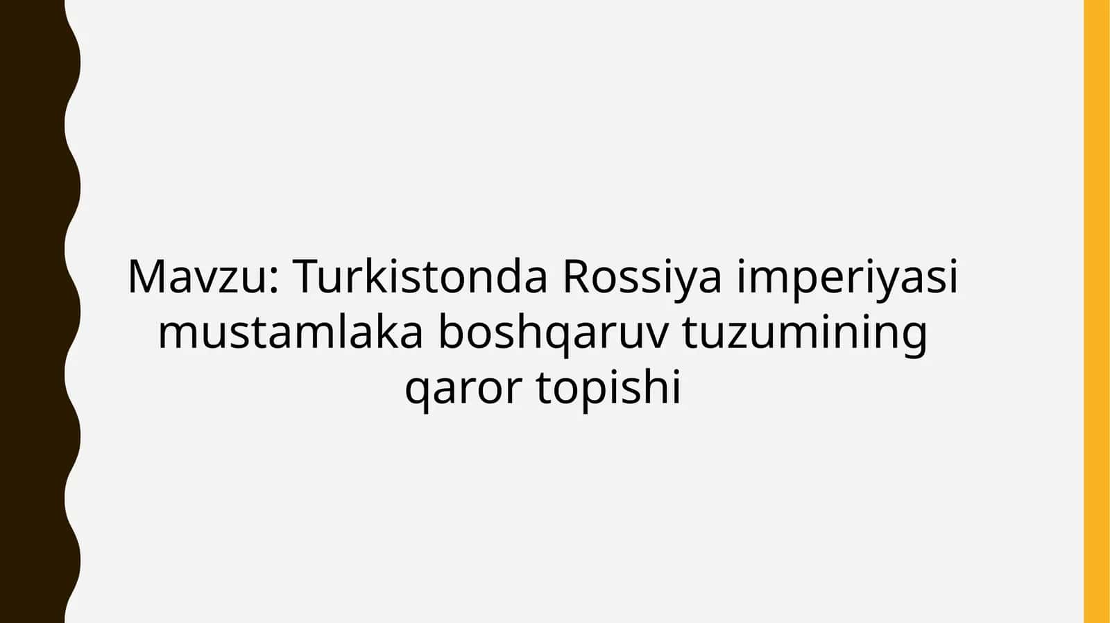 Turkistonda Rossiya imperiyasi mustamlaka boshqaruv tuzumining qaror topishi
