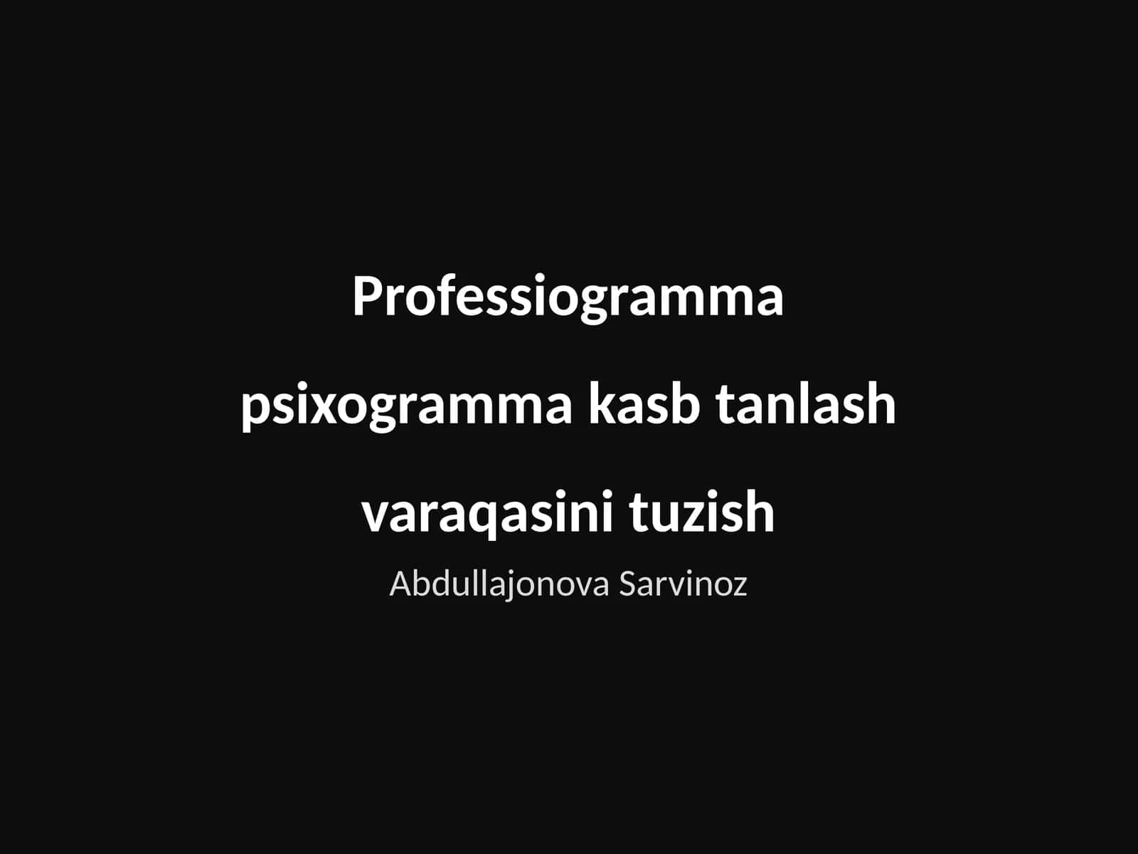 Professiogramma psixogramma kasb tanlash varaqasini tuzish