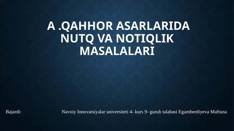 A.Qahhor asarlarida nutqva notiqlik masalalari