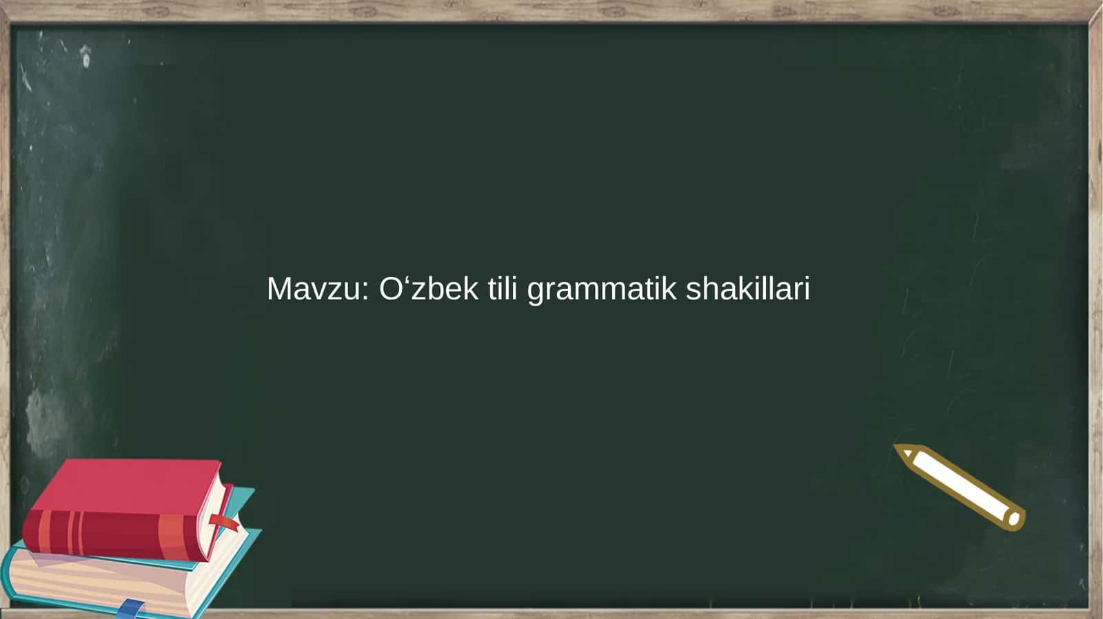 Oʻzbek tili grammatik shakillari