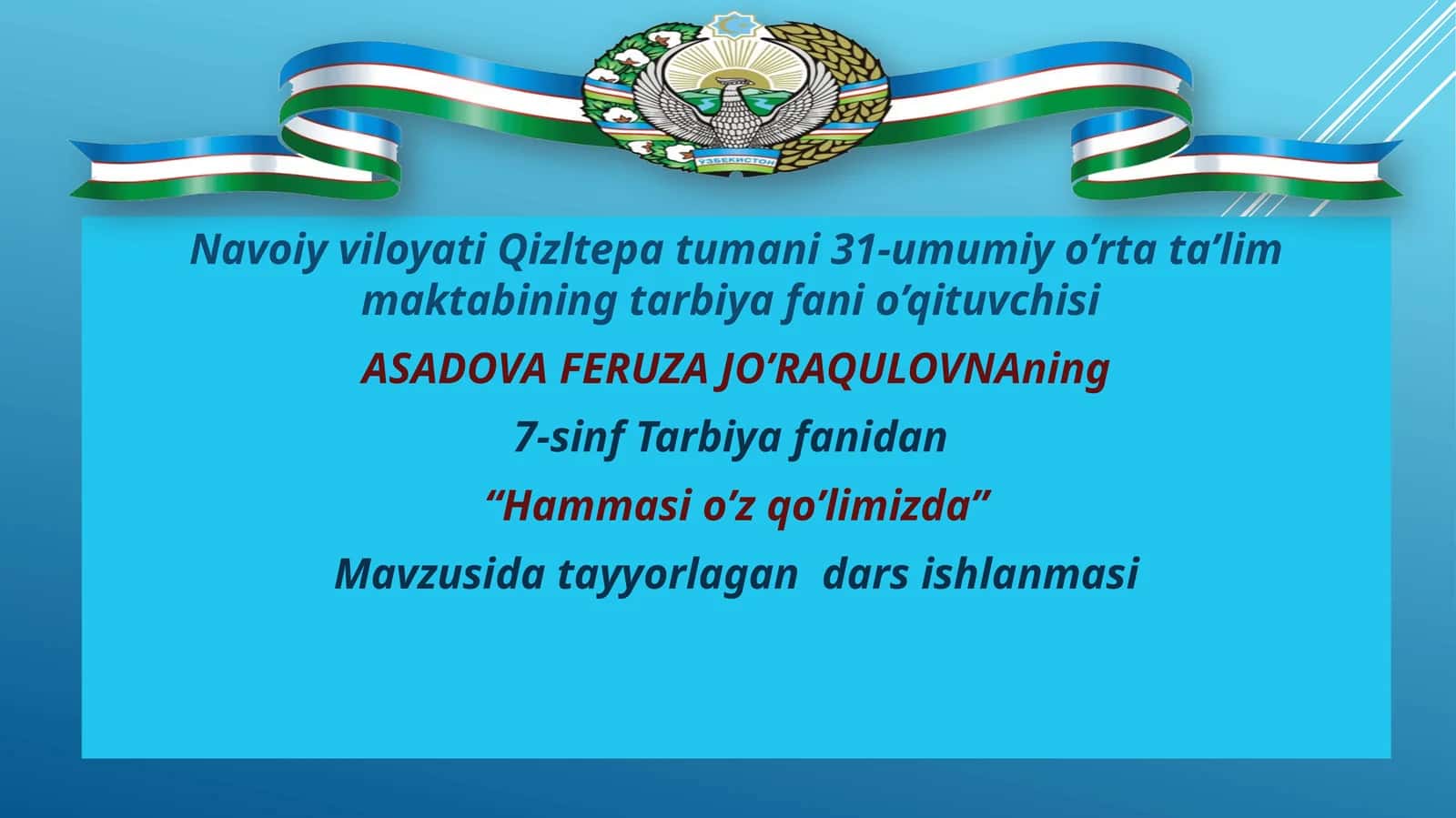 7-sinf Tarbiya fanidan Hammasi o'z qo'limizda mavzusida ochiq dars ishlanma