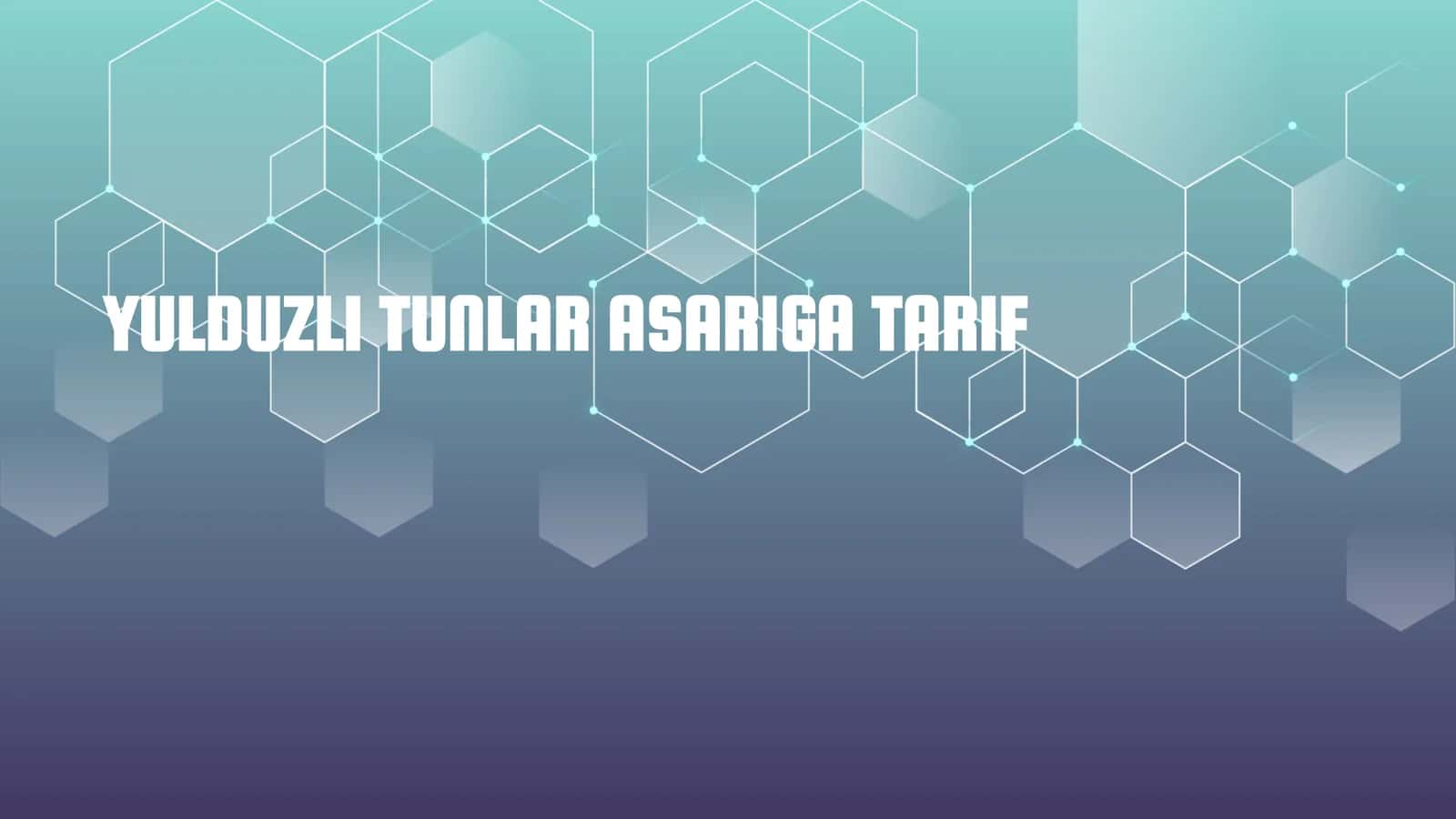 Yulduzli tunlar asariga tarif