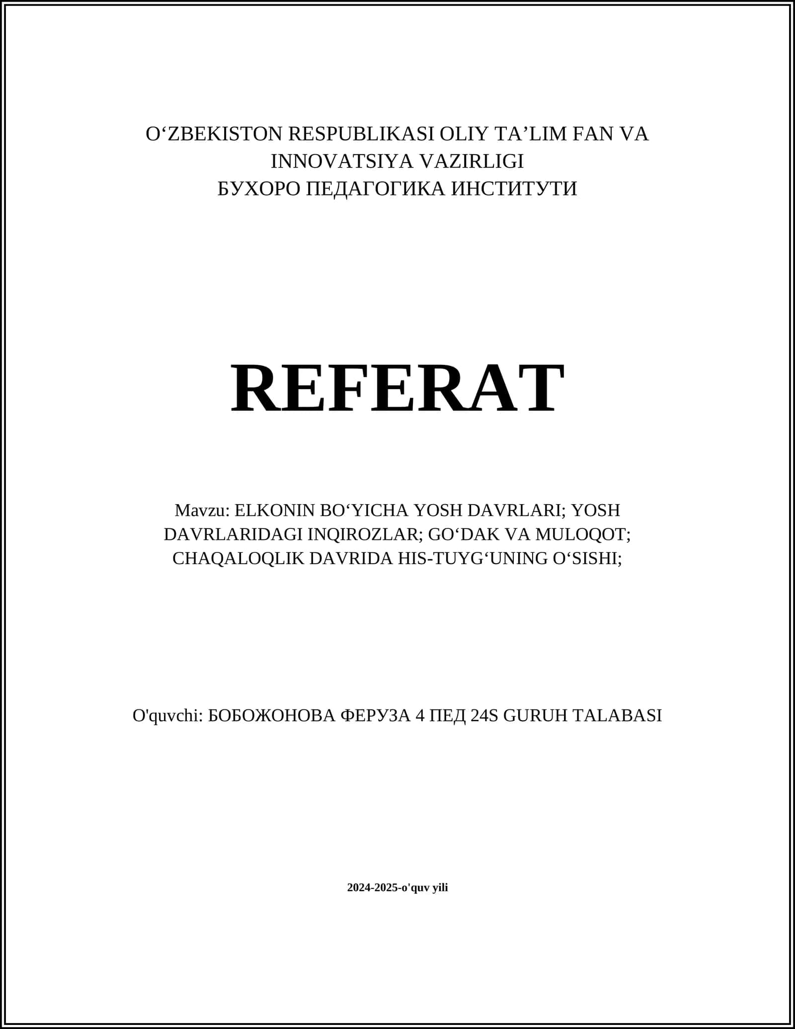 ELKONIN BO‘YICHA YOSH DAVRLARI; YOSH DAVRLARIDAGI INQIROZLAR; GO‘DAK VA MULOQOT; CHAQALOQLIK DAVRIDA HIS-TUYG‘UNING O‘SISHI;