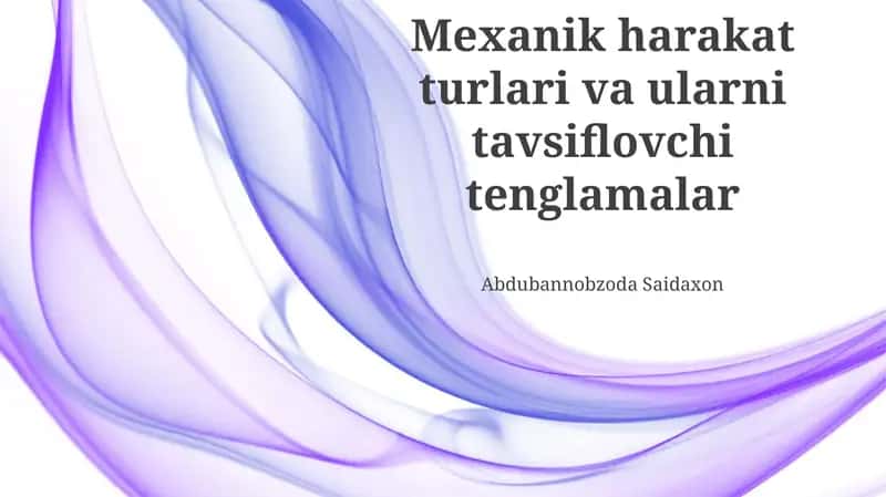 Mexanik harakat turlari va ularni tavsiflovchi tenglamalar