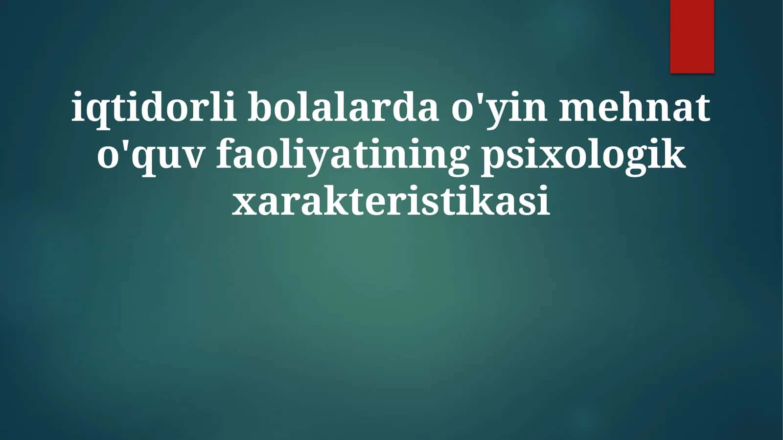 Iqtidorli bolalarda oʻyinning oʻziga xos jihatlari