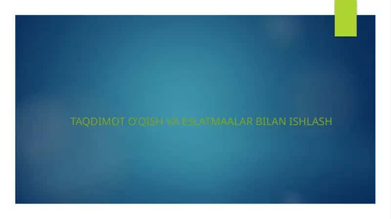 Taqdimoto’qishvaeslatmaalarbilanishlash