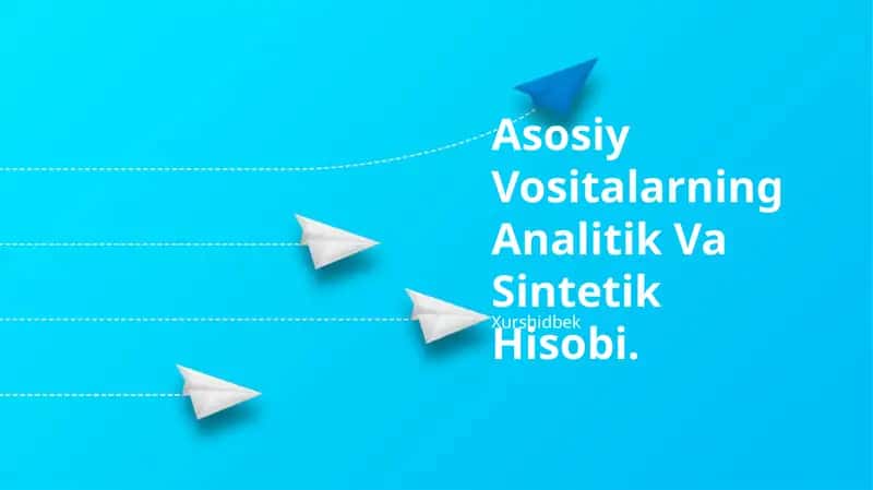 Asosiy Vositalarning Analitik va Sintetik Hisobi