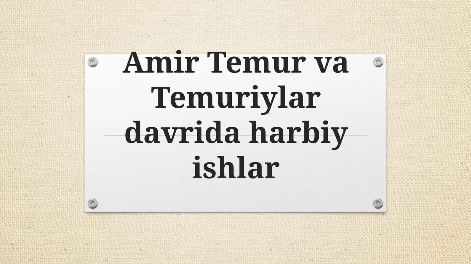 Temur va Temuriylar davrida harbiy ishlar