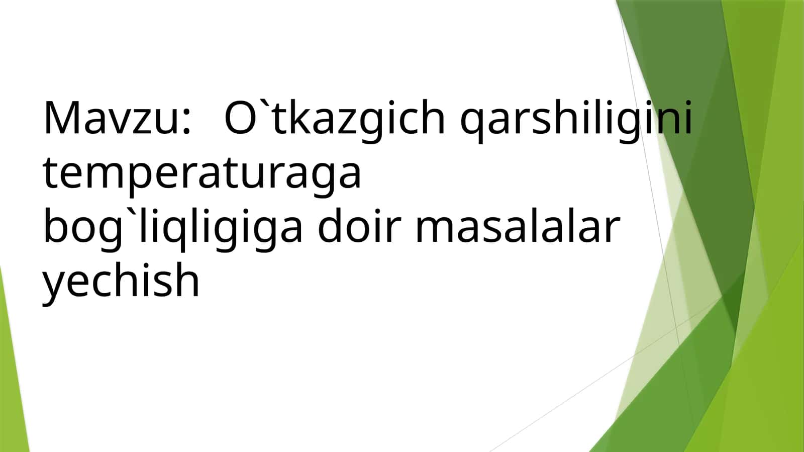 O`tkazgich qarshiligini temperaturaga bog`liq ligi