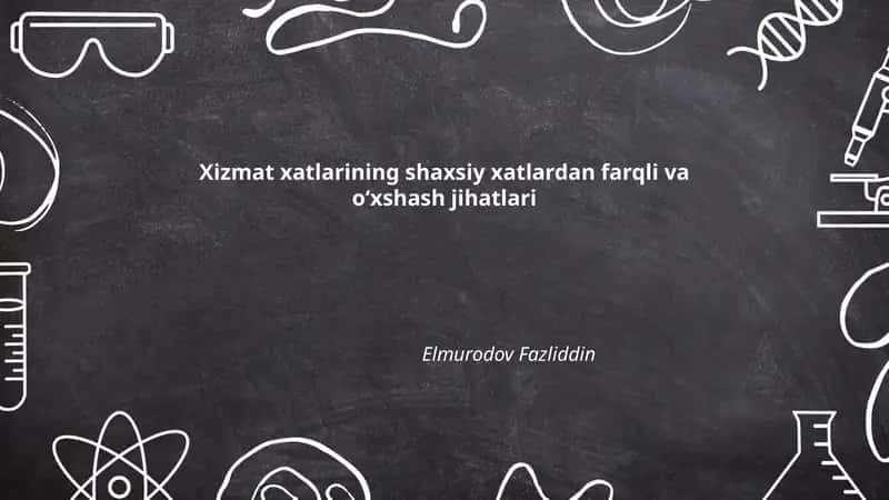 Xizmat xatlarining shaxsiy xatlardan farqli va oʻxshash jihatlari