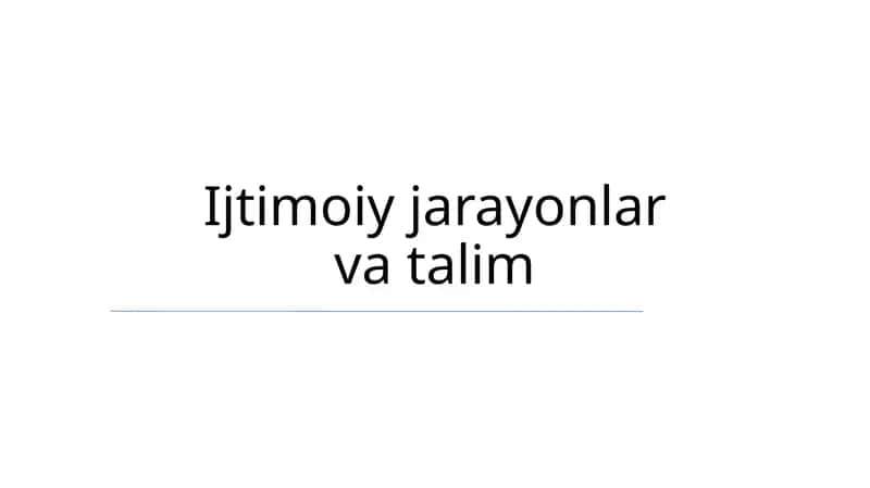 Ijtimoiy jarayonlar va talim