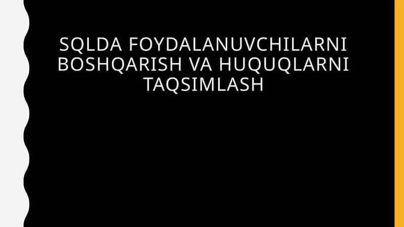 SQLda foydalanuvchilarni boshqarish va huquqlarni taqsimlash