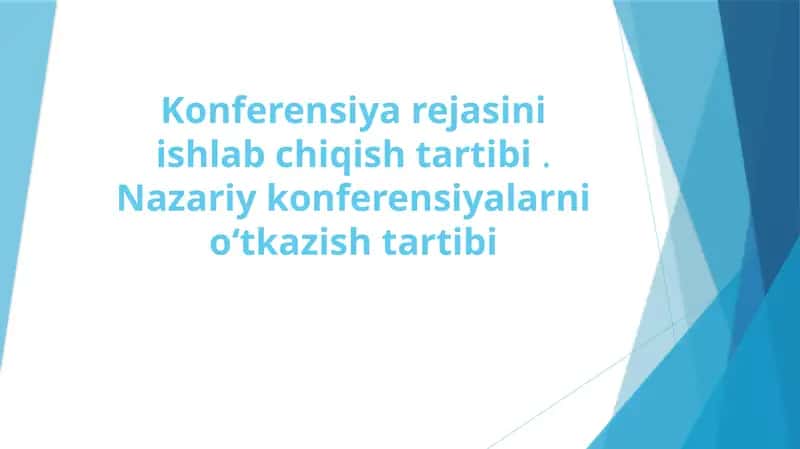 Konferensiya rejasini ishlab chiqish tartibi . Nazariy konferensiyalarni o‘tkazish tartibi