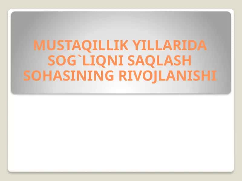 MUSTAQILLIK YILLARIDA SOG`LIQNI SAQLASH SOHASINING RIVOJLANISHI