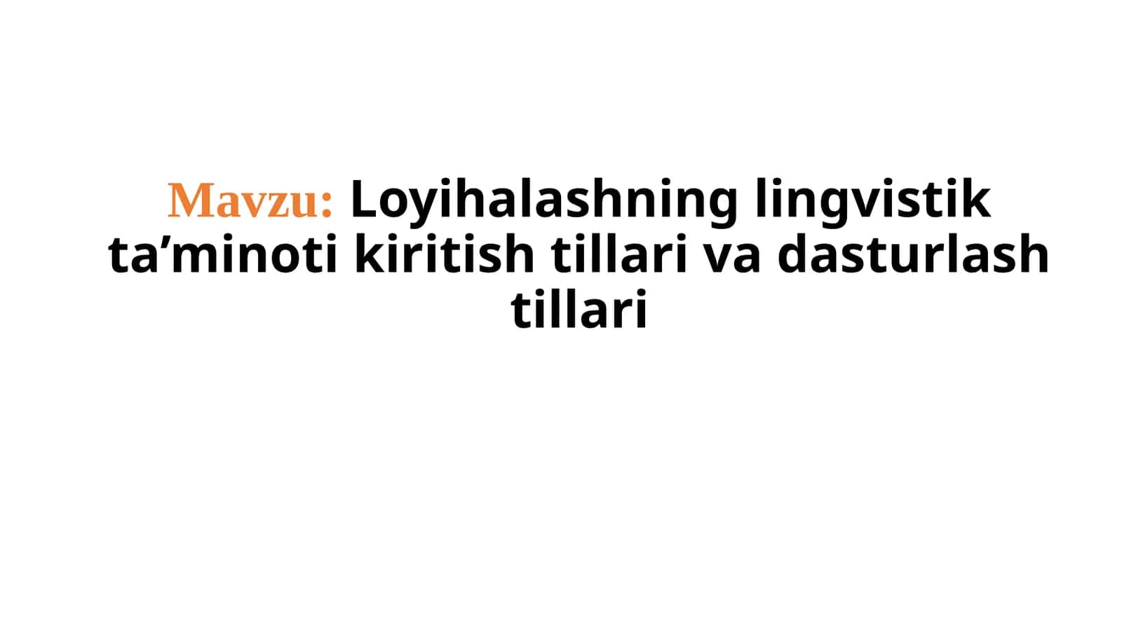 Loyihalashning lingvistik ta’minoti kiritish tillari va dasturlash tillari