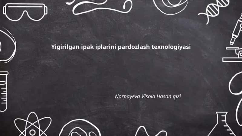 Yigirilgan ipak iplarini pardozlash texnologiyasi