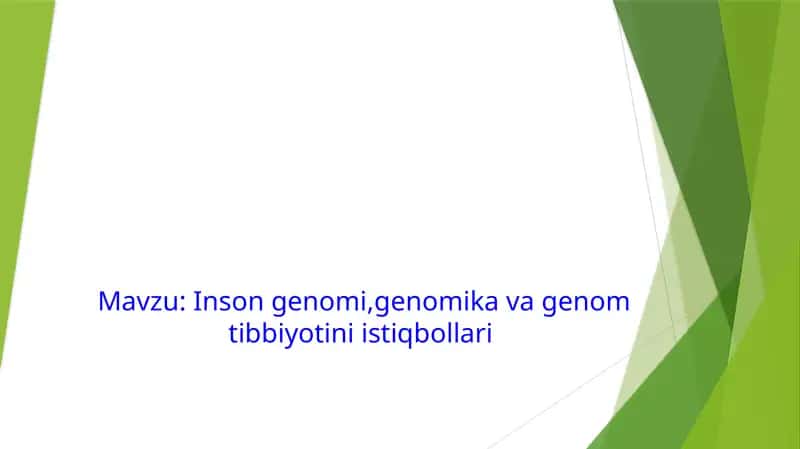 Inson genomi,genomika va genom tibbiyotini istiqbollari