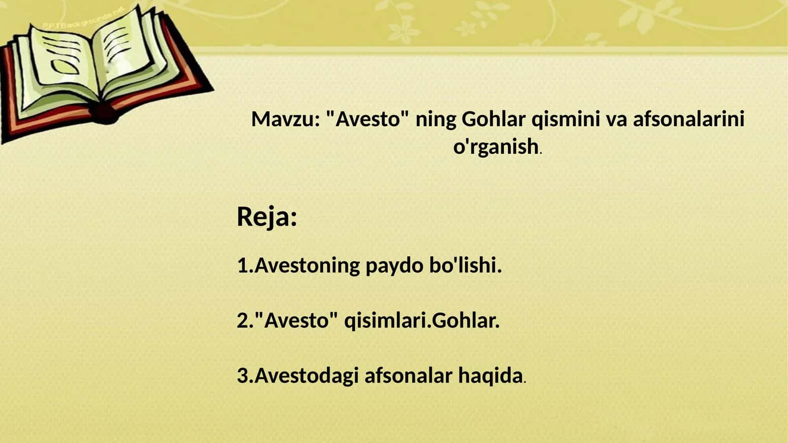 Avesto ning Gohlar qismini va afsonalarini o'rganish.